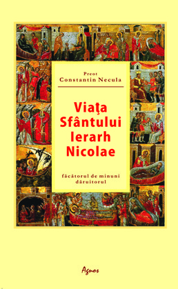 Viata Sfantului Nicolae, Facatorul de minuni, Daruitorul   -  Pr. Constantin Necula